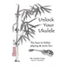 Unlock Your Ukulele