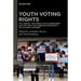 Youth Voting Rights: Civil Rights, the Twenty-Sixth Amendment, and the Fight for American Democracy on College Campuses