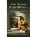 From Darkness to Light after Loss...: Navigating Grief: My story of love, loss, and the journey back to life