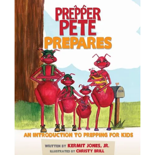 Prepper Pete Prepares: An Introduction to Prepping for Kids