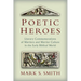 Poetic Heroes: Literary Commemorations of Warriors and Warrior Culture in the Early Biblical World