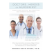 Doctors...Heroes or Murderers?: Surviving Medical Malpractice and Missed Diagnoses