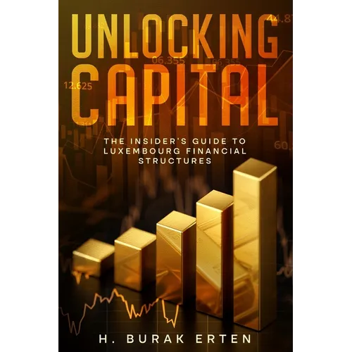 Unlocking Capital: The Insider's Guide to Luxembourg Financial Structures
