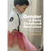 Gender in Early Childhood Education: Implementing a Gender Flexible Pedagogy