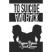 To Suicide And Back: True story of coping with personal, professional, and financial hardships that can take one to the brink