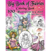 Big Book of Fairies Coloring Book - 100 Pages of Flower Fairies, Celestial Fairies, and Fairies with their Companions: 100 Line Art Illustrations to C