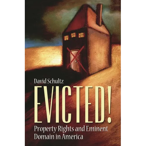 Evicted! Property Rights and Eminent Domain in America