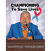 Championing to Save Lives