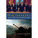 Peacemakers: American Leadership and the End of Genocide in the Balkans
