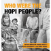 Who Were the Hopi People? Native American Tribes Grade 3 Children's Geography & Cultures Books