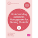 Understanding Medicines Management for Nursing Students (Second edition)