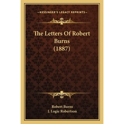 The Letters Of Robert Burns (1887)