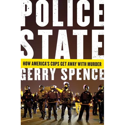 Police State: How America's Cops Get Away with Murder