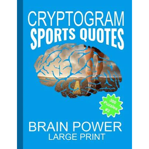 Cryptogram Sports Quotes: Cryptograms The Ultimate Brain Power Word Game Puzzle Books For Adults And Kids (300 Puzzles) #3 With Basketball, Base