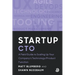 Startup CTO: A Field Guide to Scaling Up Your Company's Technology/Product Function