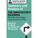 Summary and Analysis of the Innovator's Dilemma: When New Technologies Cause Great Firms to Fail: Based on the Book by Clayton Christensen