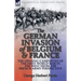 The German Invasion of Belgium & France: The Opening Campaigns of the First World War in the West from the French Army Perspective