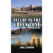 Secure in the Green Zone: Guarding the U.S. Embassy in Baghdad
