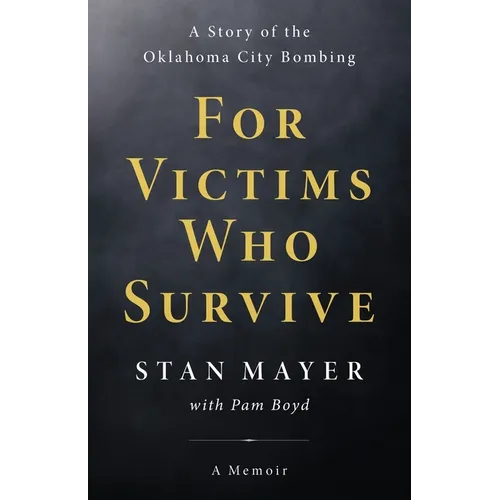 For Victims Who Survive: A Story of the Oklahoma City Bombing