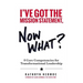 I've Got the Mission Statement, Now What?: 8 Core Competencies for Transformational Leadership