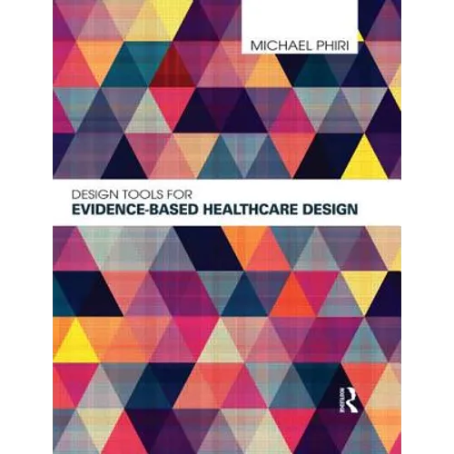 Design Tools for Evidence-Based Healthcare Design