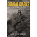The Combat Diaries: True Stories from the Frontlines of World War II