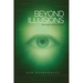 Beyond Illusions: Discovering Your True Nature