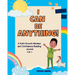 I Can Be Anything!: A Kid's Activity Journal to Build a Growth Mindset and Confidence through Career Exploration