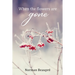 When the Flowers are Gone