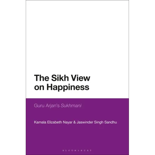 The Sikh View on Happiness: Guru Arjan's Sukhmani