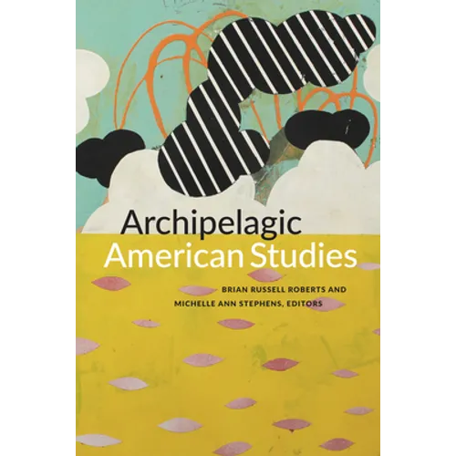 Archipelagic American Studies