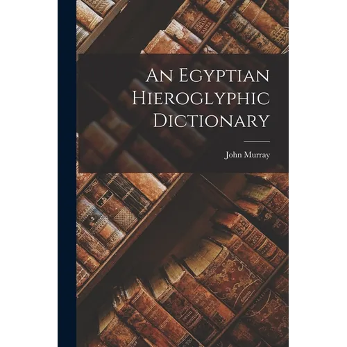 An Egyptian Hieroglyphic Dictionary