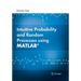 Intuitive Probability and Random Processes Using Matlab(r)