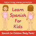 Learn Spanish For Kids: Spanish for Children (Body Parts) Children's Foreign Language Learning Books