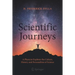 Scientific Journeys: A Physicist Explores the Culture, History and Personalities of Science