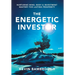 The Energetic Investor: Nurturing Mind, Body & Investment Mastery for Lasting Prosperity