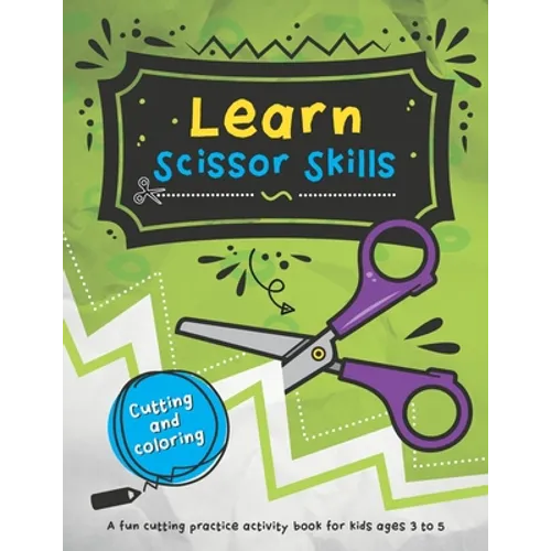 Learn Scissor Skills: 48 fun cutting and coloring activities for kids who are learning how to use scissors.