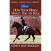 More How Your Horse Wants You to Ride: Advanced Basics: The Fun Begins