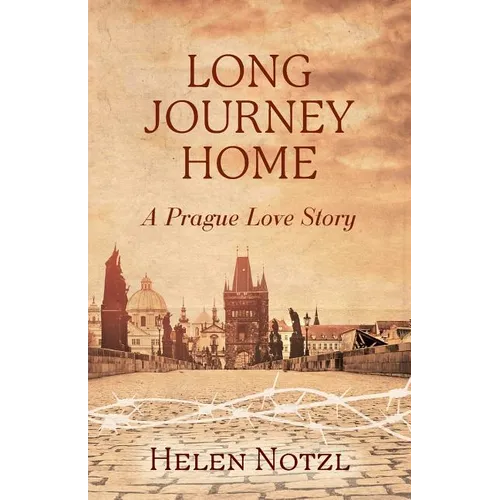 Long Journey Home: A Prague Love Story