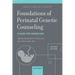 Foundations of Perinatal Genetic Counseling: A Guide for Counselors