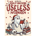 Totally Awesome Book of Useless Information: A Delightfully Absurd Collection of Unusual Knowledge for Adults and Teens