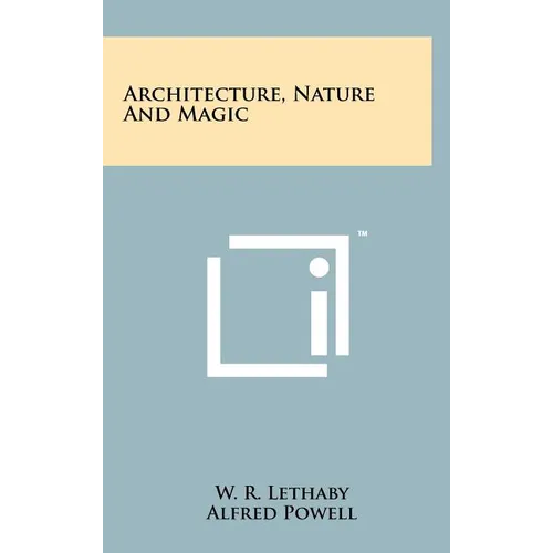 Architecture, Nature And Magic