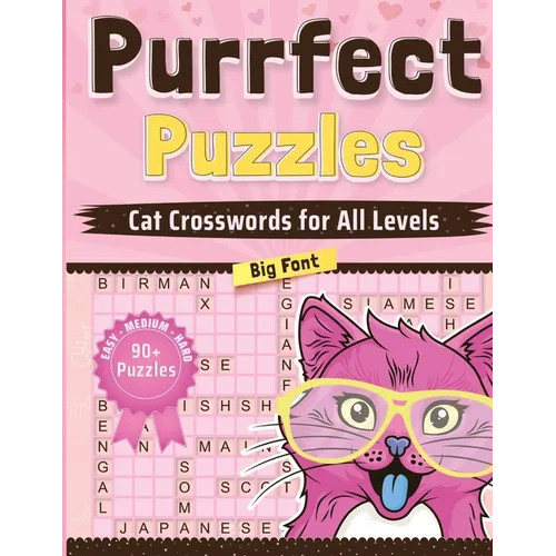 Purrfect Puzzles: Cat Crosswords for All Levels: Easy, Medium, and Hard, Large Print Edition with Kitten and Cat Themes, Over 90 Challen