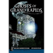 Ghosts of Grand Rapids