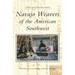 Navajo Weavers of the American Southwest