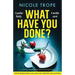 What Have You Done?: A completely unputdownable and addictive psychological thriller