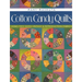 Cotton Candy Quilts: Using Feed Sacks, Vintage & Reproduction Fabrics