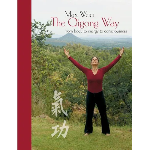 The Qigong Way - from body to consciousness