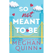 So Not Meant to Be