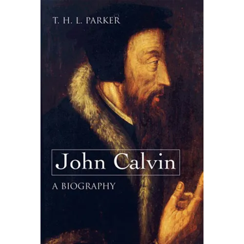John Calvin--A Biography
